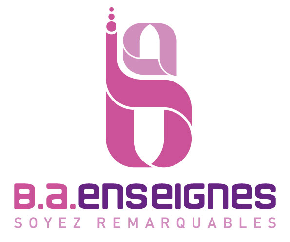 B.A. Enseignes : Devenez Remarquable ! Création De Votre Signalétique